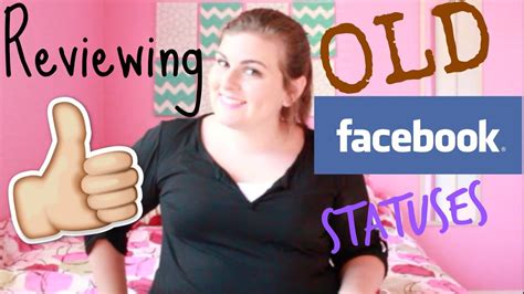 Reviewing Old Facebook Statuses Youtube