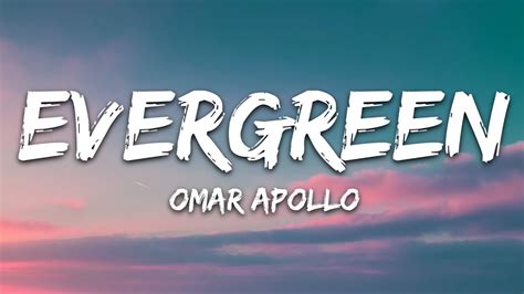 evergreen lyrics omar apollo