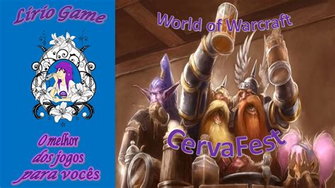 Wold Of Warcraft Cervafest Evento Anual Youtube