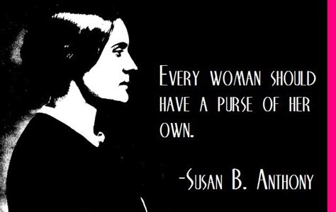Susan B Anthony On Financial Independencefor Women Woman Quotes
