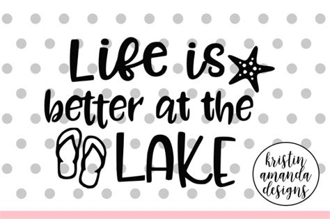 Life is Better at the Lake Summer SVG DXF EPS PNG Cut File • Cricut