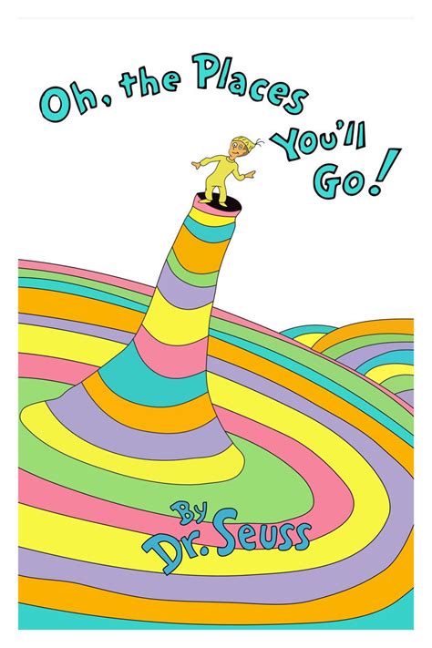 oh the places you ll go poster inspired by novel created by dr seuss prints