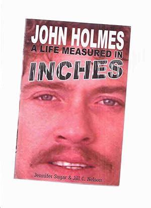 John Holmes Life Measured Inches Signed Abebooks