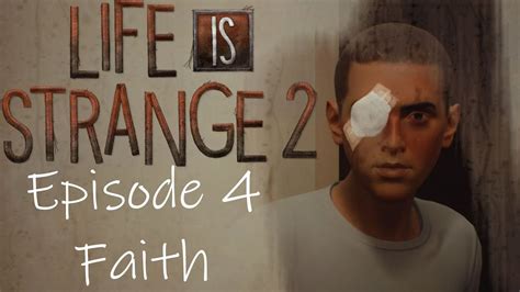Life Is Strange 2 Episode 4 Faith Movie Youtube