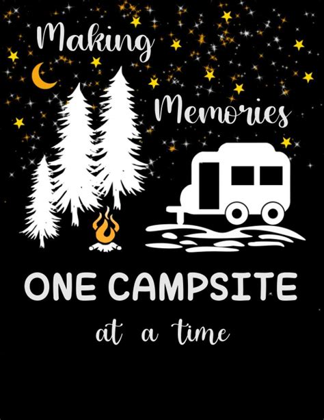 Buy Making Memories One Campsite At A Time A Campsite Logbook For