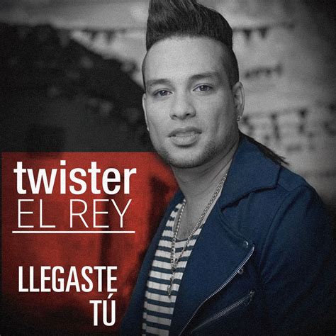 Carátula Frontal De Twister El Rey Llegaste Tu Cd Single Portada
