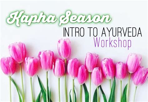 Maybe you would like to learn more about one of these? Kapha Season Workshop - ⫸ EMPOWERED WELLNESS , YOGA , BODY ...