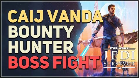 Caij Vanda Bounty Hunter Boss Fight Star Wars Jedi Survivor Youtube