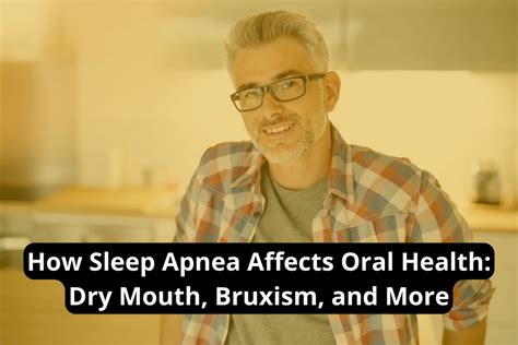 How Sleep Apnea Affects Oral Health Dry Mouth Bruxism And More Elite Dental