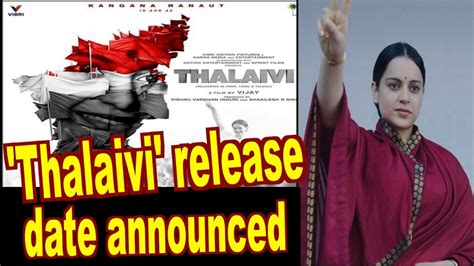 Kangana Ranaut Starrer Thalaivi Release Date Announced Video
