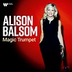 Various Composers - Magic Trumpet (Alison Balsom)