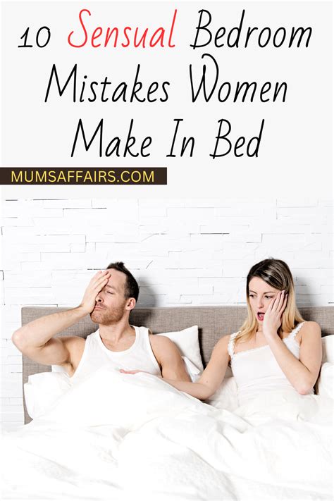 10 sensual bedroom mistakes women make in bed artofit