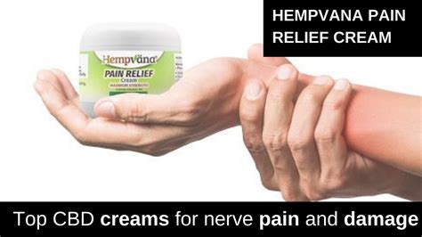 Hempvana Pain Relief Cream Top Cbd Creams For Nerve Pain And Damage