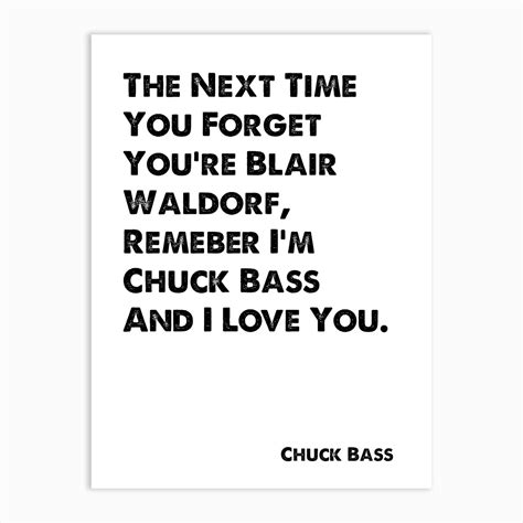Chuck Bass Quote Gossip Girl The Next Time You Forget Youre Blair