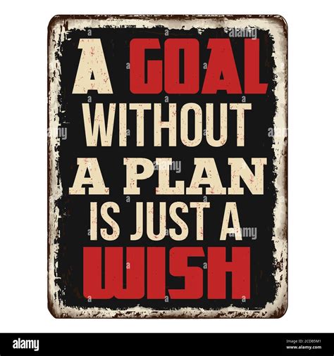A Goal Without A Plan Is Just A Wish Vintage Rusty Metal Sign On A