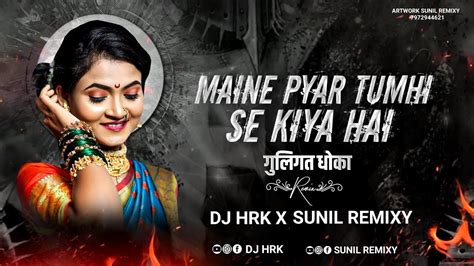 Maine Pyar Tumhi Se Kiya Hai Dhol Mix Dj Hrk X Sunil Remixy