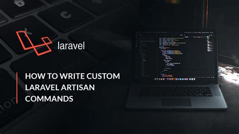How To Write Custom Laravel Artisan Commands Web Design And