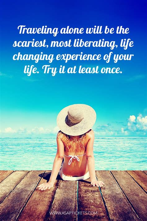 Traveling Alone Will Be The Scariest Most Liberating Life Changing
