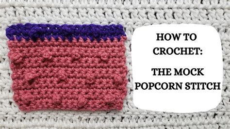 How To Crochet The Mock Popcorn Stitch Tutorial DIY Beginner
