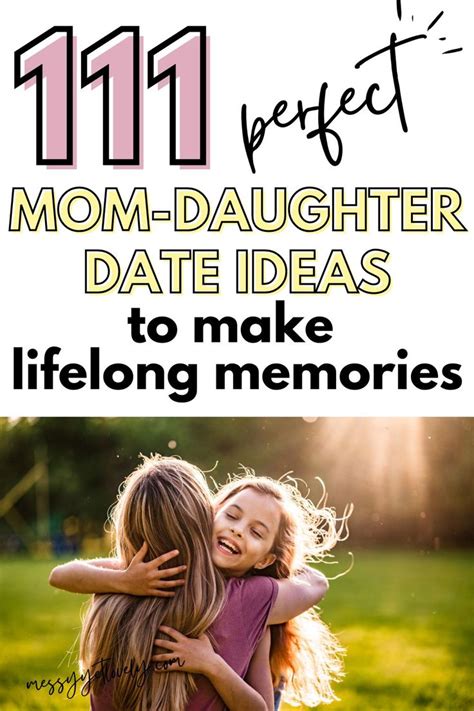 111 Mother Daughter Bonding Activities For All Ages To Create A Lasting Relationship Mother