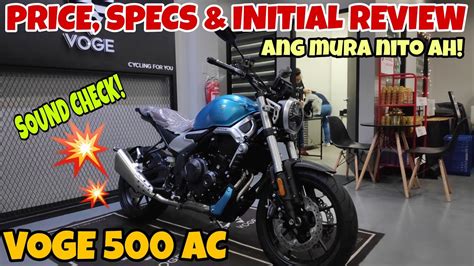 Voge 500 Ac 500 Cc Big Bike Nandito Na Sa Pilipinas Magkano Ba Youtube