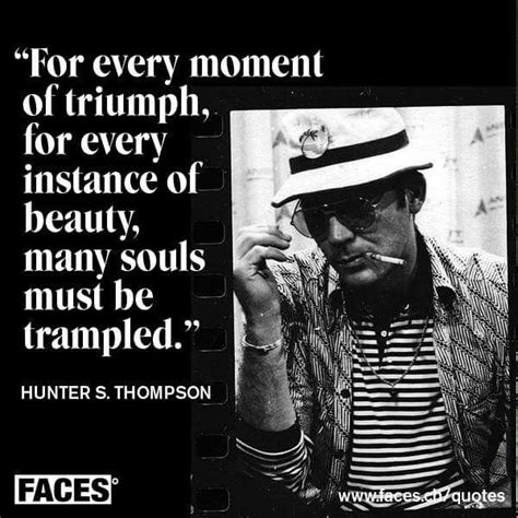 Life should not be a journey to the grave with the intention of arriving safely in a pretty and well preserved body, but rather to skid in broadside in a cloud of smoke, thoroughly used up, totally worn out, and loudly proclaiming wow! Hunter S Thompson | Hunter s thompson quotes, Face quotes ...