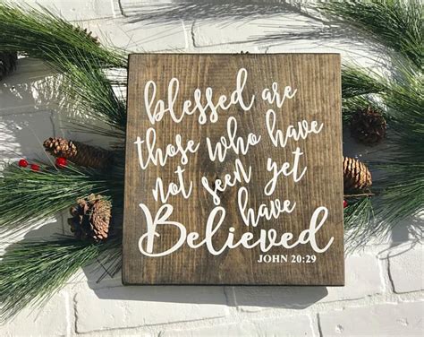 Blessed Are Those Who Have Not Seen Yet Have Believed Wood Sign John