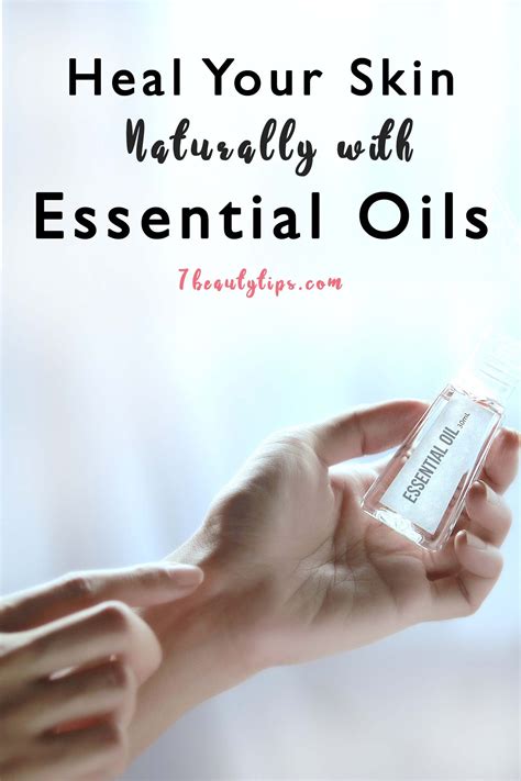 Heal Your Skin Naturally With Essential Oils 7beautytips Skin