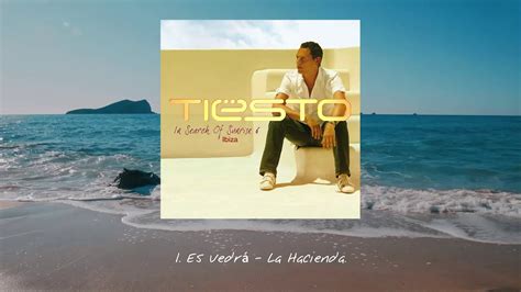 Tiësto In Search Of Sunrise 6 Ibiza Cd1 Youtube