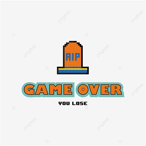 Lose Game Clipart Png Images Game Over You Lose With Rip Icon Game