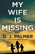 My Wife Is Missing | D.J. Palmer | Macmillan
