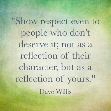 Show Respect Even To People Who Dont Deserve It Lifehack