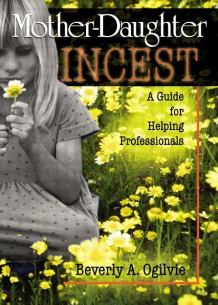 Mother Daughter Incest A Guide For Helping Professionals By Beverly