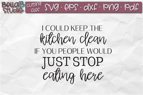I Could Keep The Kitchen Clean Svg Funny Kitchen Svg File 114066