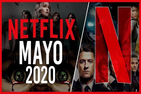 Todos Los Estrenos De Netflix En Mayo De 2020 2023