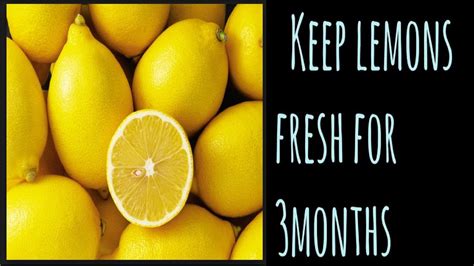 The Secret To Keeping Lemons Fresh For 3 Months Youtube