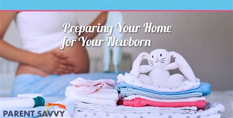 Preparing Your Home For Your Newborn Parentsavvy