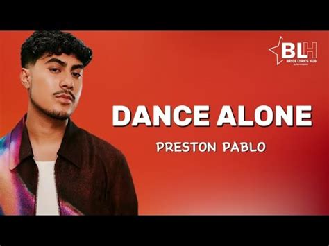 Preston Pablo Dance Alone Lyrics Tonight I Wanna Hold You Close