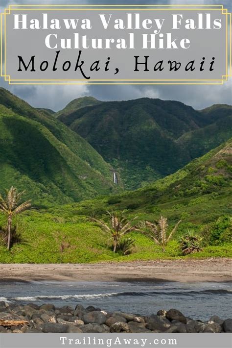 A Glimpse Of Old Hawaii On Molokais Halawa Valley Hike And Cultural