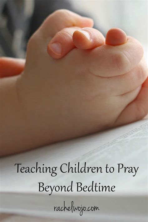 Teaching Kids To Pray Beyond Bedtime Rachel Wojo