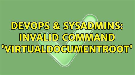 Devops Sysadmins Invalid Command Virtualdocumentroot Solutions Youtube