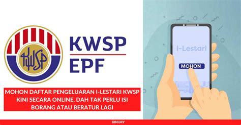 Terbaru, kerajaan membenarkan ahli kwsp membuat. Mohon Daftar Pengeluaran i-Lestari KWSP Kini Secara Online ...