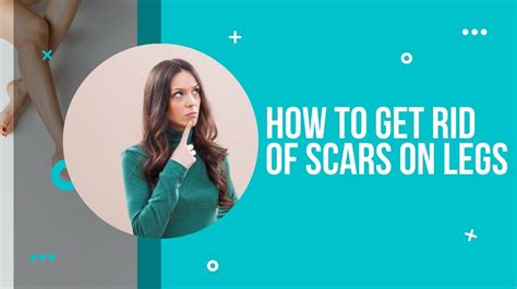 How To Get Rid Of Scars On Legs Drug Research