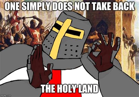 Crusader Meme Imgflip