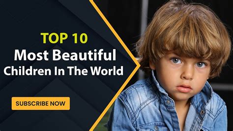 Top 10 Most Beautiful Children In The World Youtube