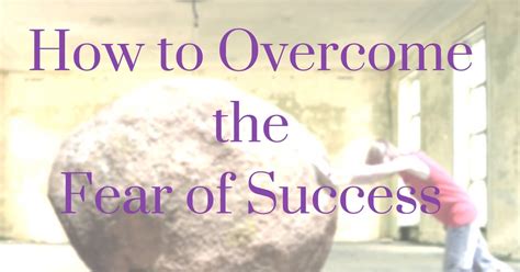 How To Overcome The Fear Of Success