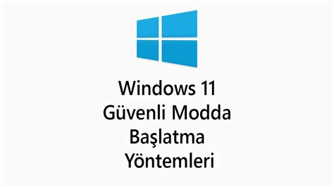 Windows 11 Güvenli Modda Başlatma Yöntemleri My To World