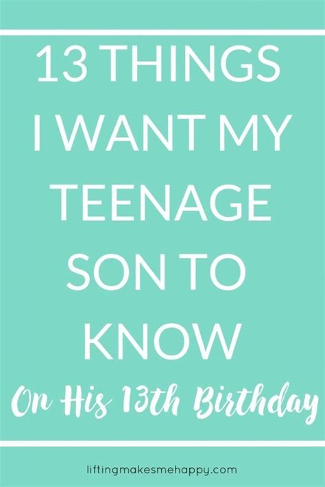 Son, on your birthday, i ask god to bless you and allow each coming day to offer you thousands of reasons to smile. 13 Things I Want My Teenage Son To Know | Birthday wishes ...