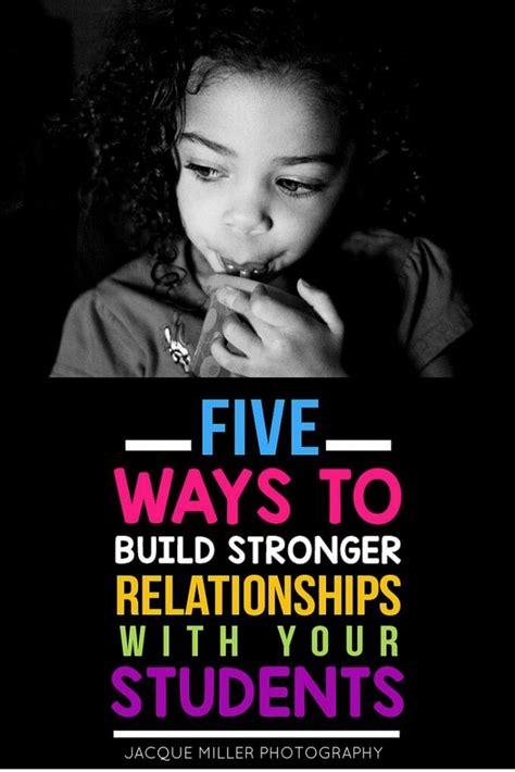 Five Ways To Build Stronger Relationships With Your Students Teacher