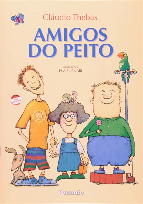 Amigos Do Peito Conforme Nova Ortografia Pdf Cláudio Thebas